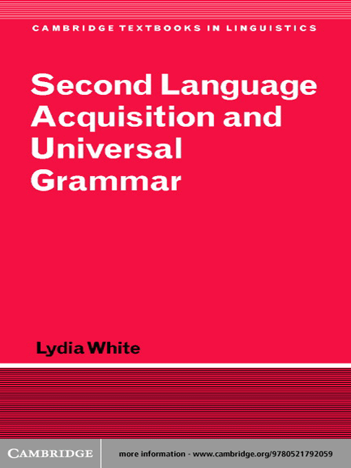 Title details for Second Language Acquisition and Universal Grammar by Lydia White - Available